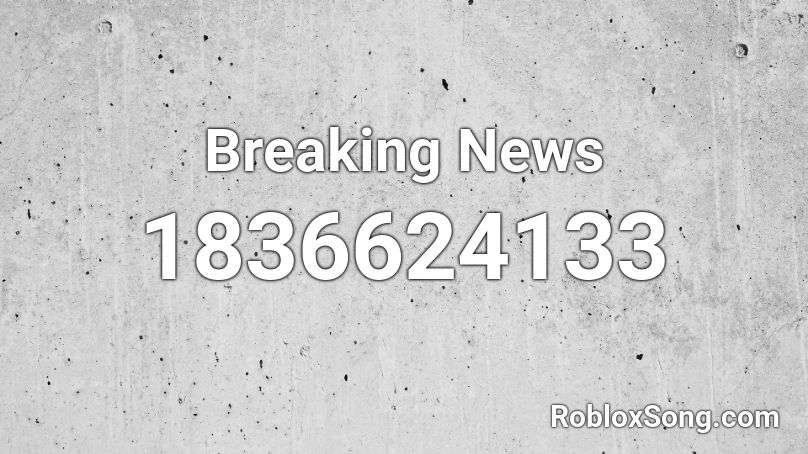 Breaking News Roblox ID