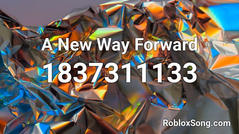 A New Way Forward Roblox ID