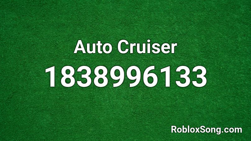 Auto Cruiser Roblox ID