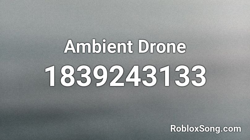 Ambient Drone Roblox ID