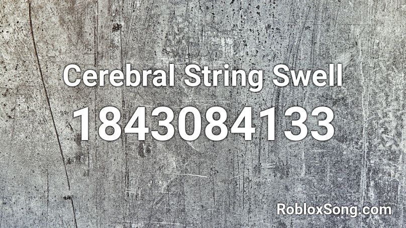 Cerebral String Swell Roblox ID