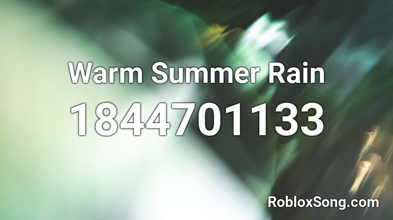 Warm Summer Rain Roblox ID