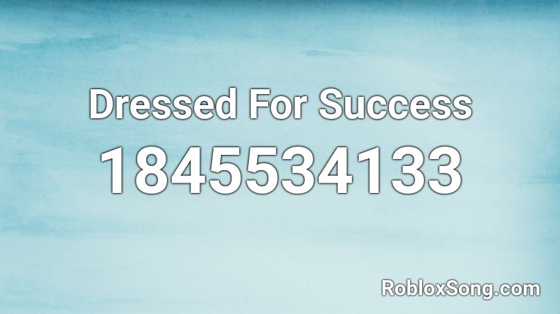 Dressed For Success Roblox ID