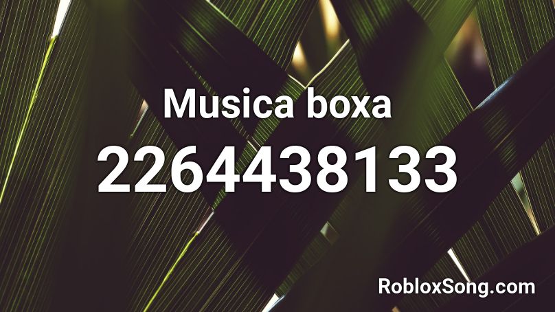 Musica boxa Roblox ID