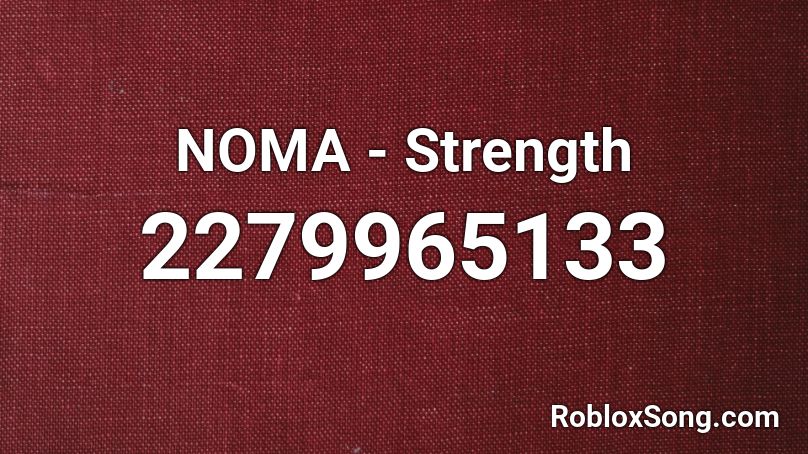 NOMA - Strength Roblox ID