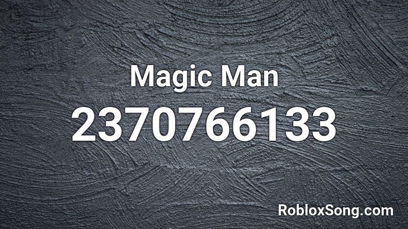 Magic Man Roblox ID