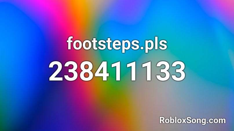 footsteps.pls Roblox ID