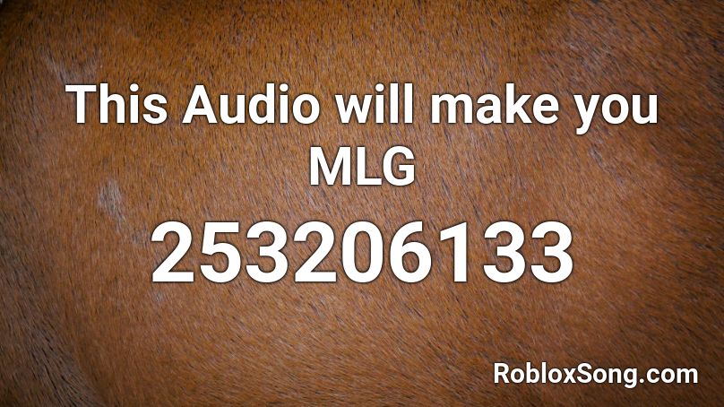 This Audio will make you MLG Roblox ID