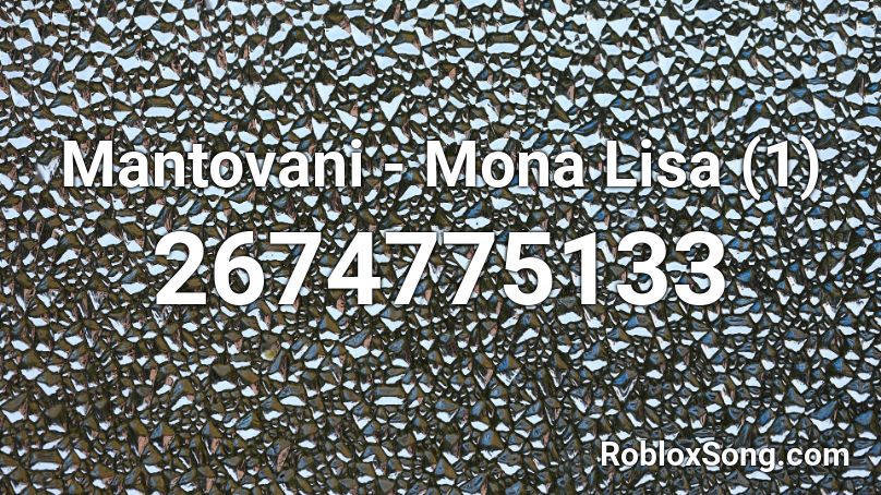 Mantovani - Mona Lisa (1) Roblox ID