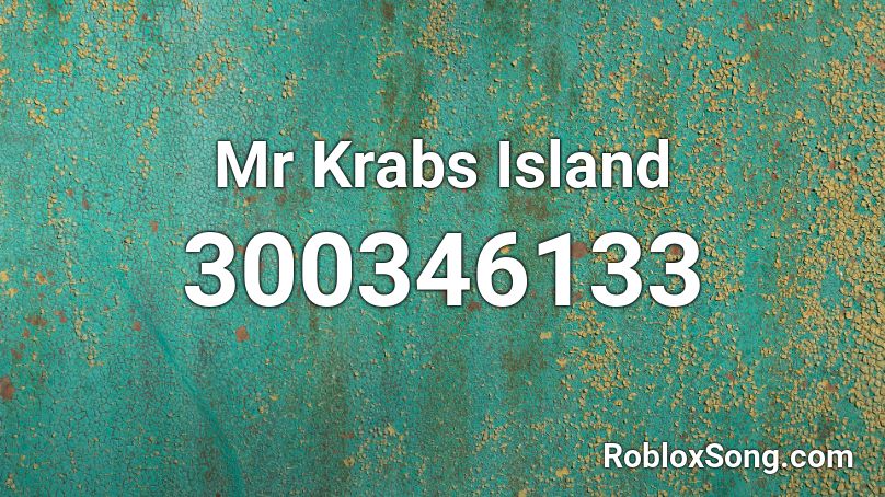 Mr Krabs Island Roblox ID