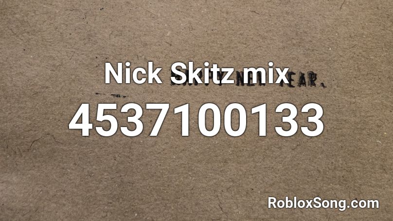 Nick Skitz mix Roblox ID