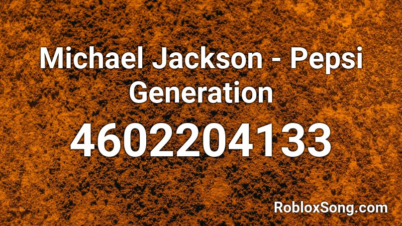 Michael Jackson - Pepsi Generation Roblox ID