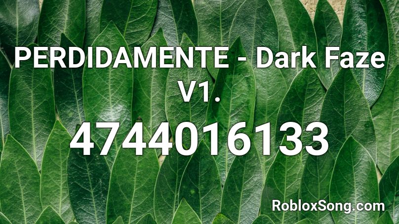 PERDIDAMENTE - Dark Faze V1. Roblox ID