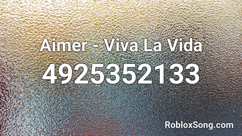 Aimer Viva La Vida Roblox Id Roblox Music Codes - viva la vida minecraft roblox id
