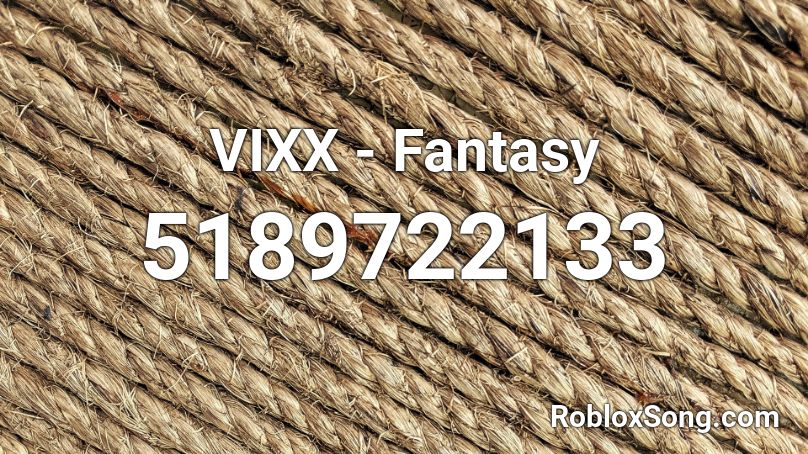 Vixx Fantasy Roblox Id Roblox Music Codes 1325