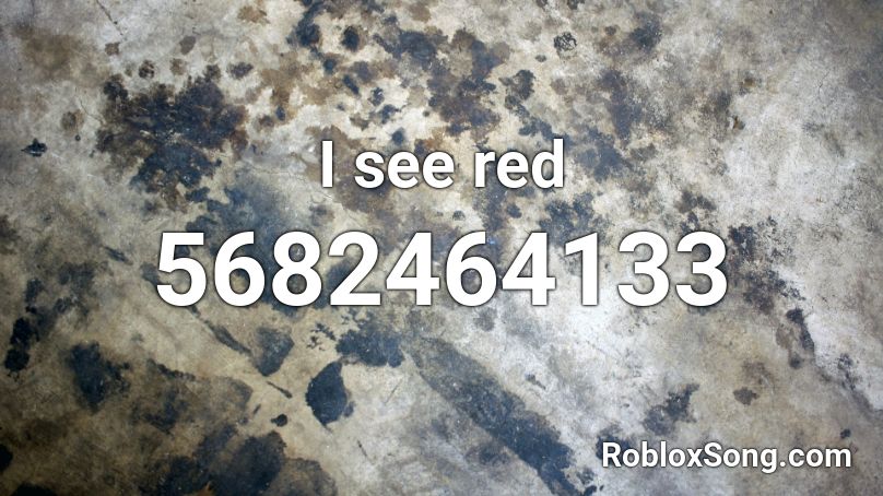 I see red Roblox ID - Roblox music codes