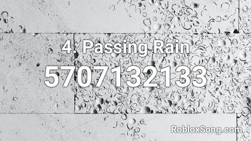 4. Passing Rain Roblox ID