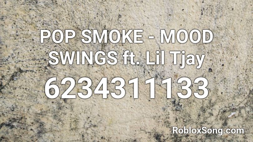 Pop Smoke Mood Swings Ft Lil Tjay Roblox Id Roblox Music Codes - pop smoke roblox id code