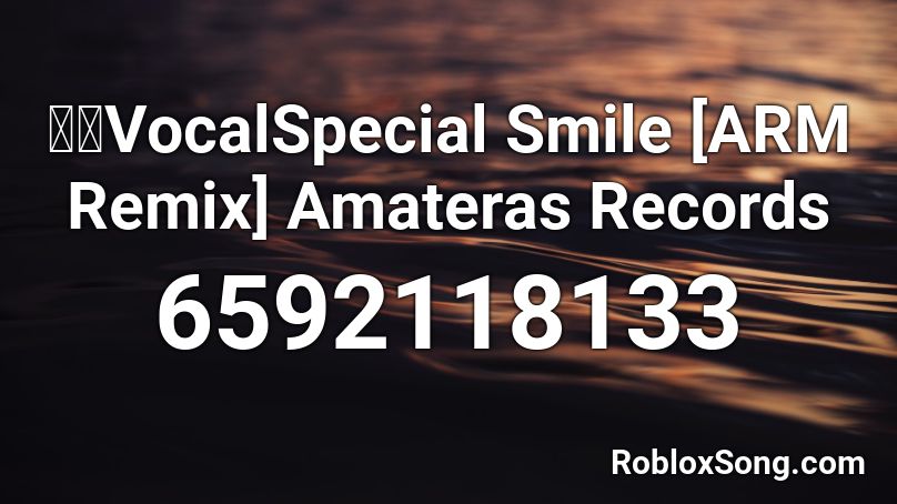 東方VocalSpecial Smile [ARM Remix] Amateras Records Roblox ID
