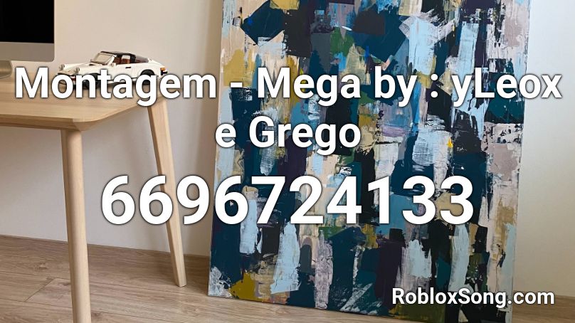 Montagem - Mega by :  yLeox e Grego Roblox ID