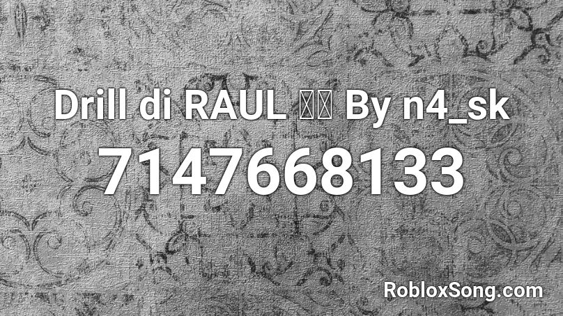 Drill di RAUL 💰💳 By n4_sk Roblox ID
