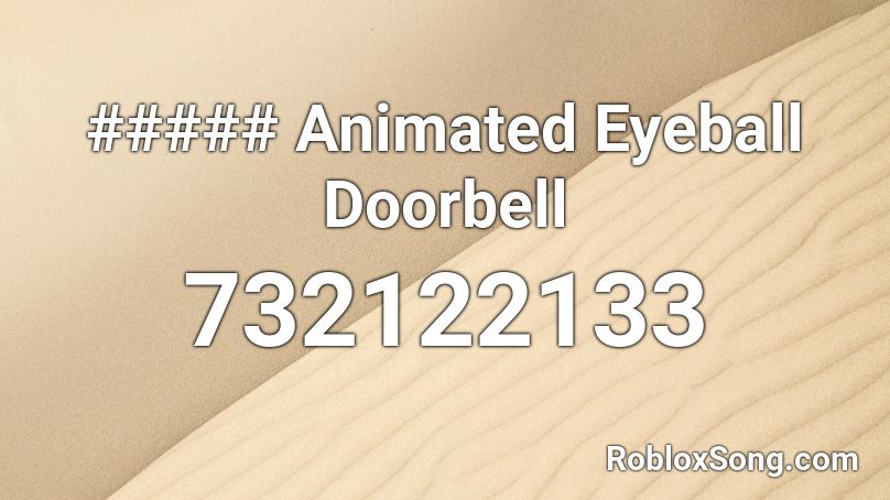 ##### Animated Eyeball Doorbell Roblox ID