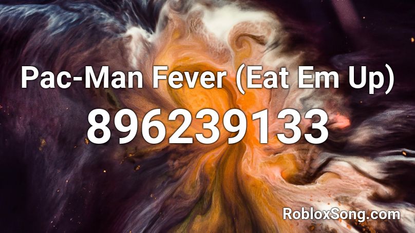 Pac-Man Fever (Eat Em Up) Roblox ID