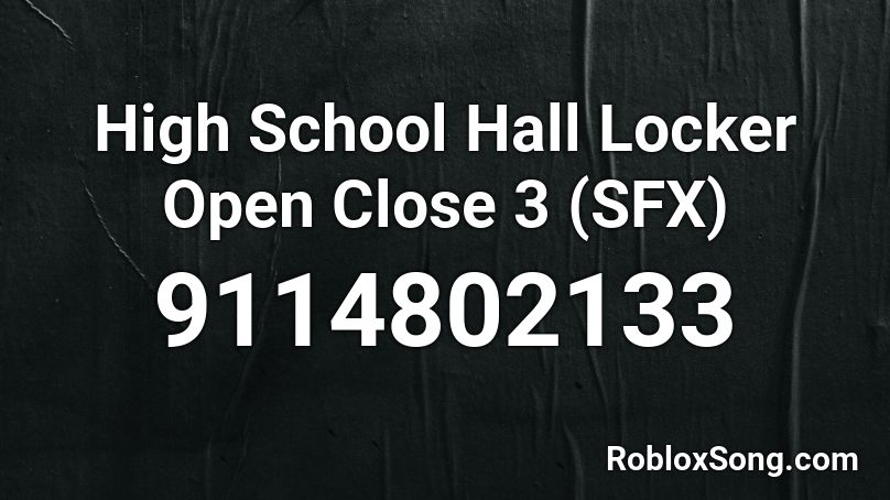 High School Hall Locker Open Close 3 (SFX) Roblox ID