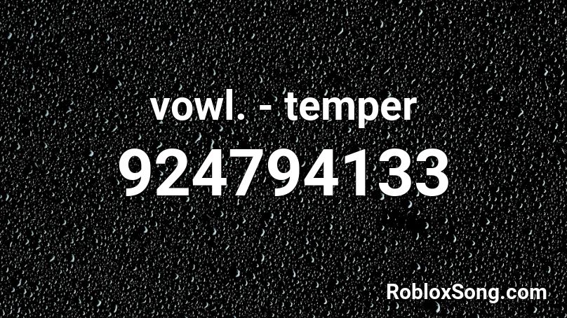 vowl. - temper Roblox ID