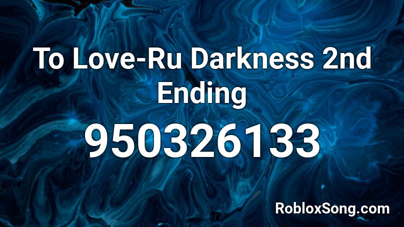 To Love-Ru Darkness 2nd Ending Roblox ID