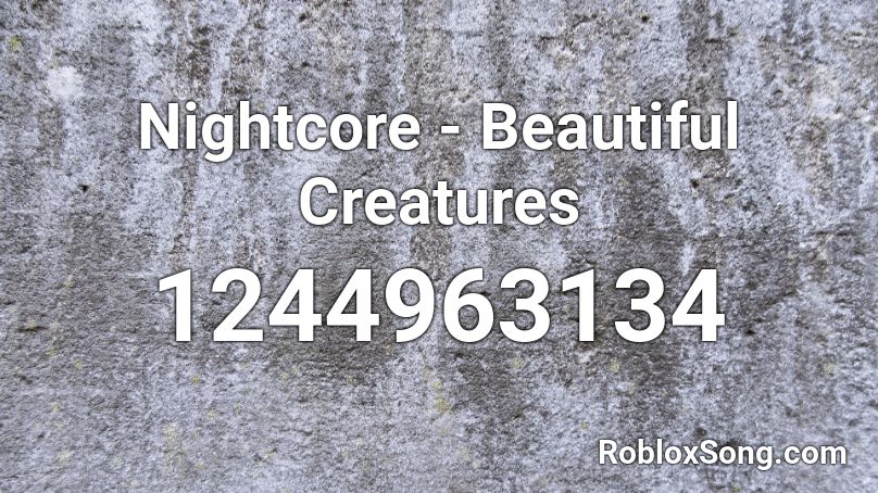 Nightcore - Beautiful Creatures Roblox ID