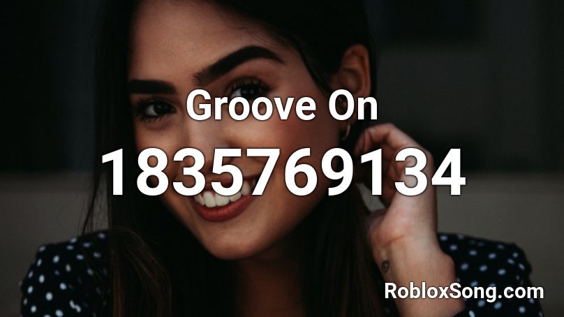 Groove On Roblox ID