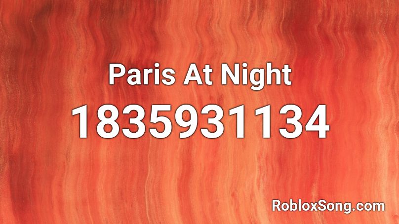 Paris At Night Roblox ID