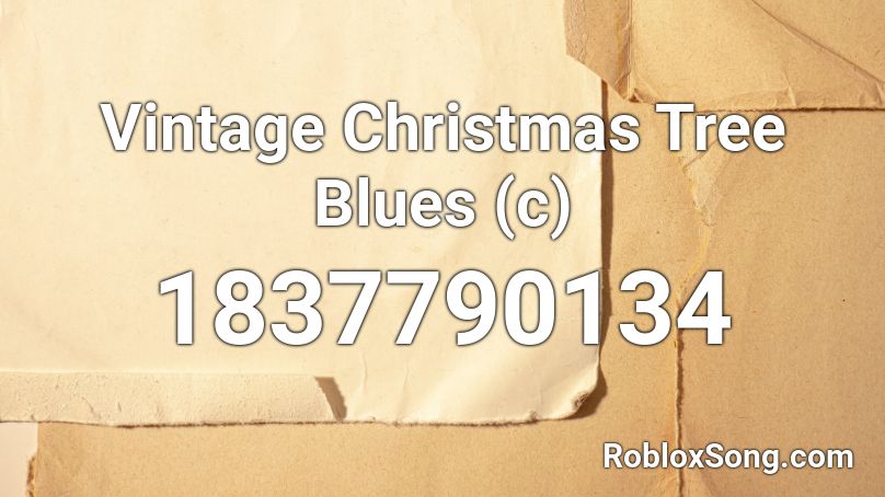 Vintage Christmas Tree Blues (c) Roblox ID