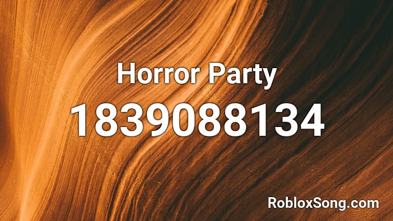 Horror Party Roblox ID