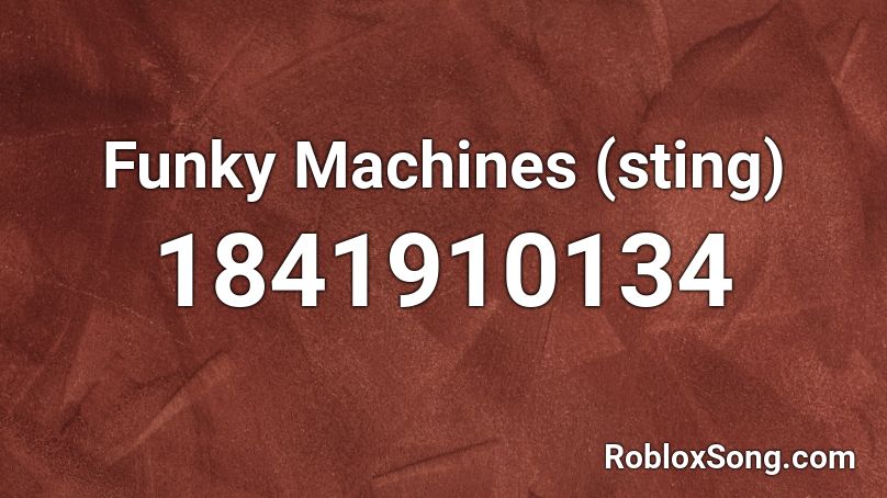 Funky Machines (sting) Roblox ID