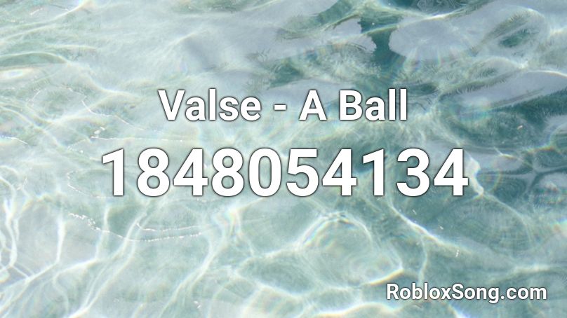 Valse - A Ball Roblox ID