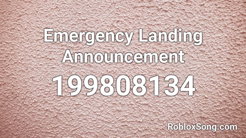 Emergency Landing Announcement Roblox ID