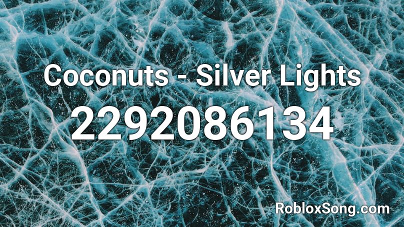 Coconuts - Silver Lights Roblox ID