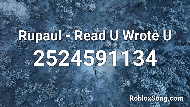 Rupaul - Read U Wrote U Roblox ID