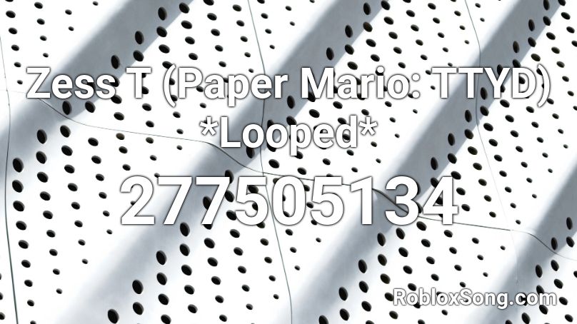 Zess T (Paper Mario: TTYD) *Looped* Roblox ID