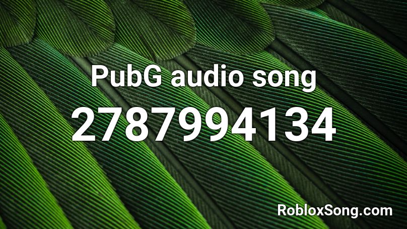PubG audio song Roblox ID