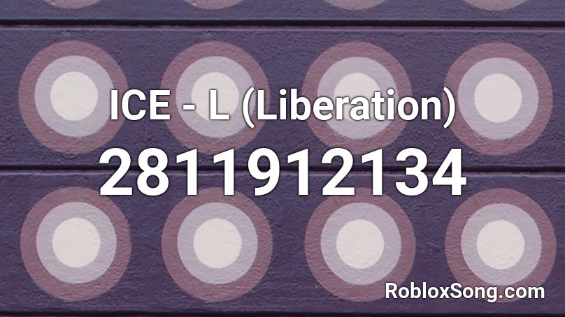 ICE - L (Liberation) Roblox ID