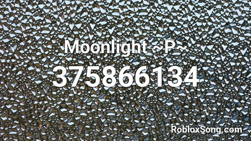 Moonlight ~P~ Roblox ID