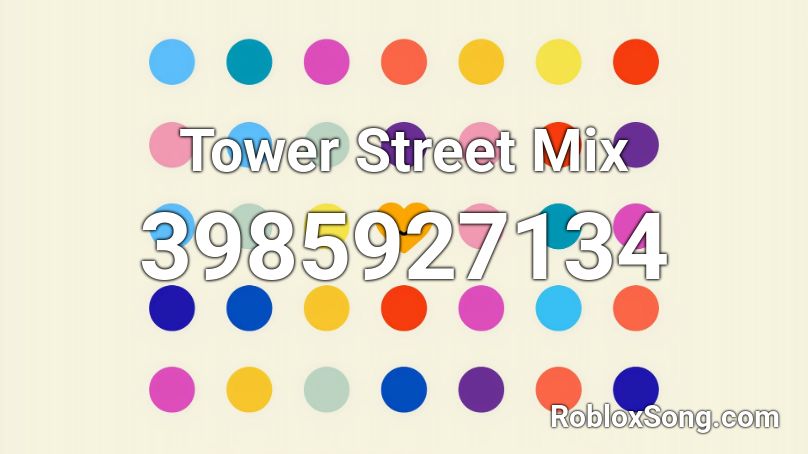 Tower Street Mix Roblox ID