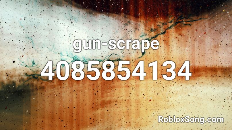 gun-scrape Roblox ID