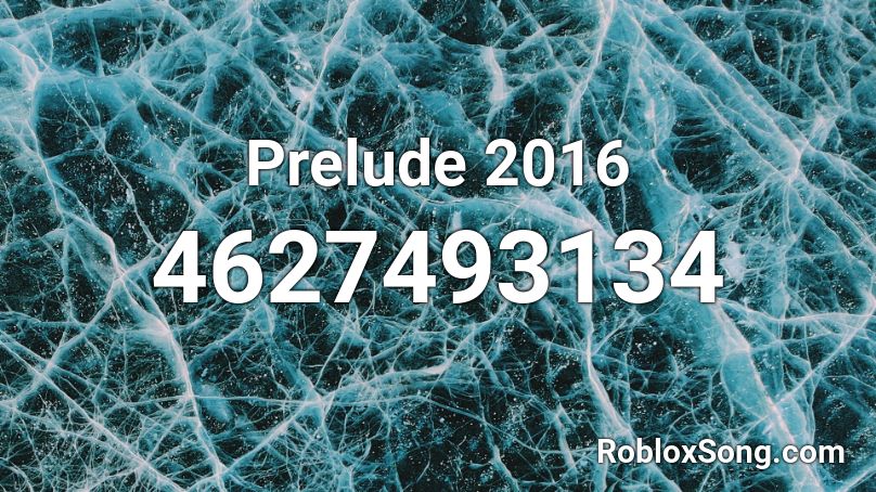 Prelude 2016 Roblox ID