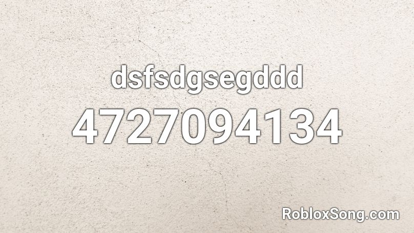 dsfsdgsegddd Roblox ID