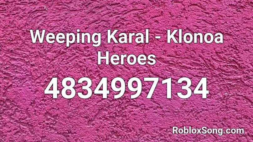 Weeping Karal - Klonoa Heroes Roblox ID