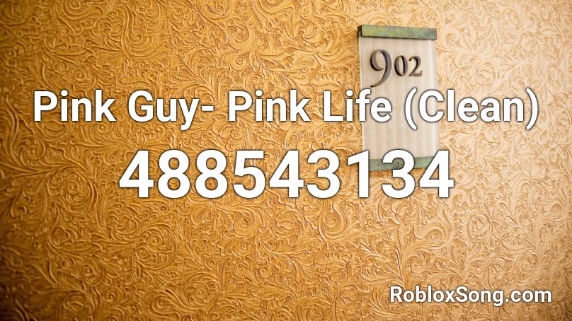 Pink Guy- Pink Life (Clean) Roblox ID